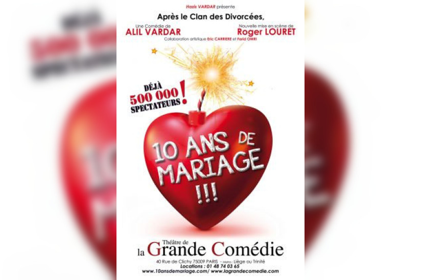 10 Ans De Mariage Au Theatre De La Grande Comedie Sortiraparis Com